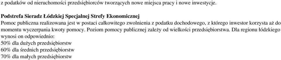 dochodowego, z którego inwestor korzysta aż do momentu wyczerpania kwoty pomocy.