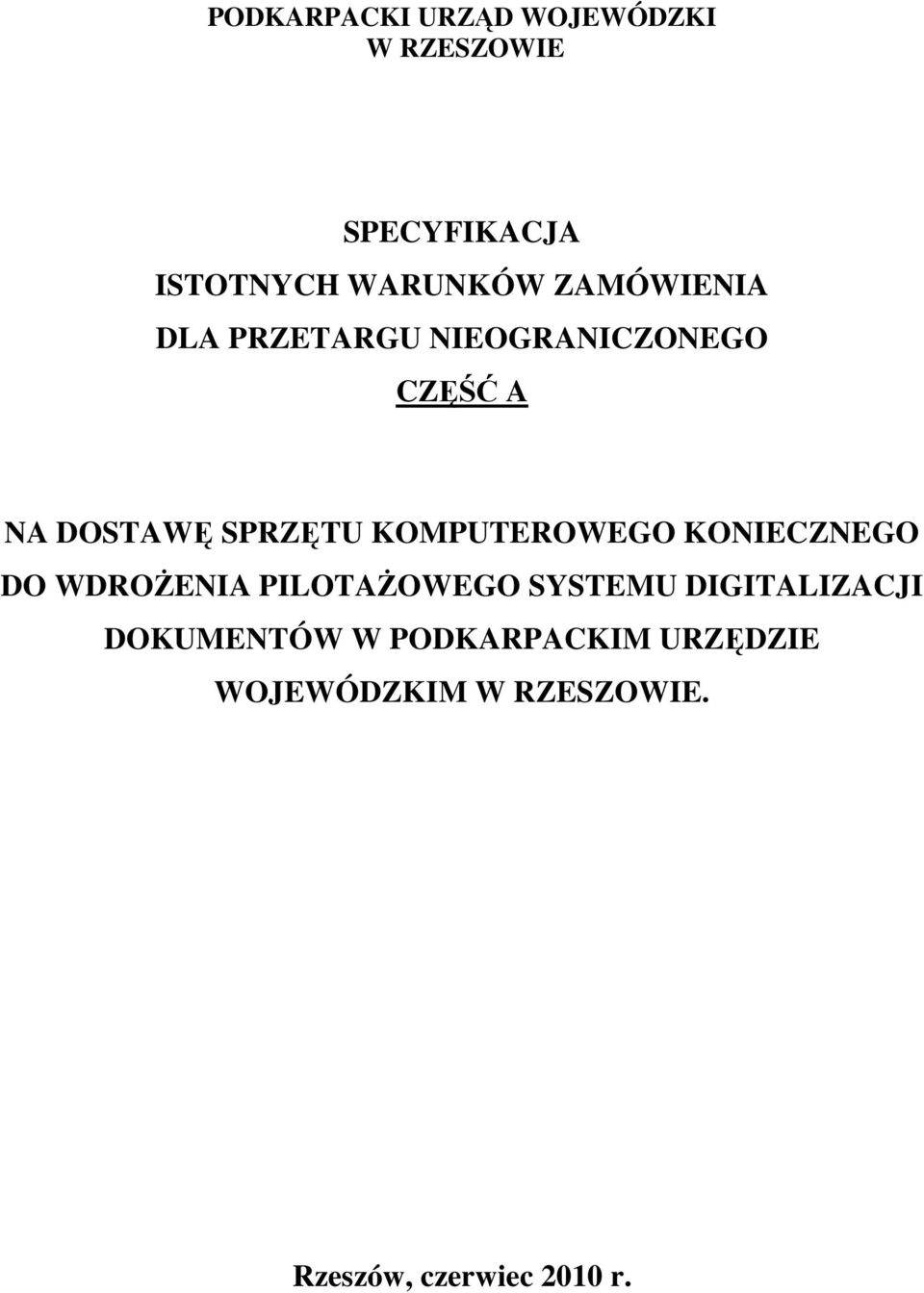 KOMPUTEROWEGO KONIECZNEGO DO WDROśENIA PILOTAśOWEGO SYSTEMU DIGITALIZACJI