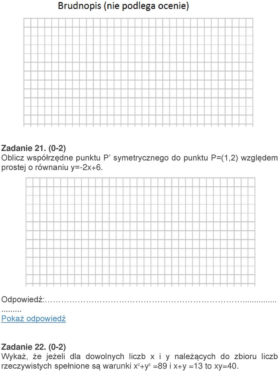 względem prostej o równaniu y=-2x+6. Odpowiedź:...... Zadanie 22.