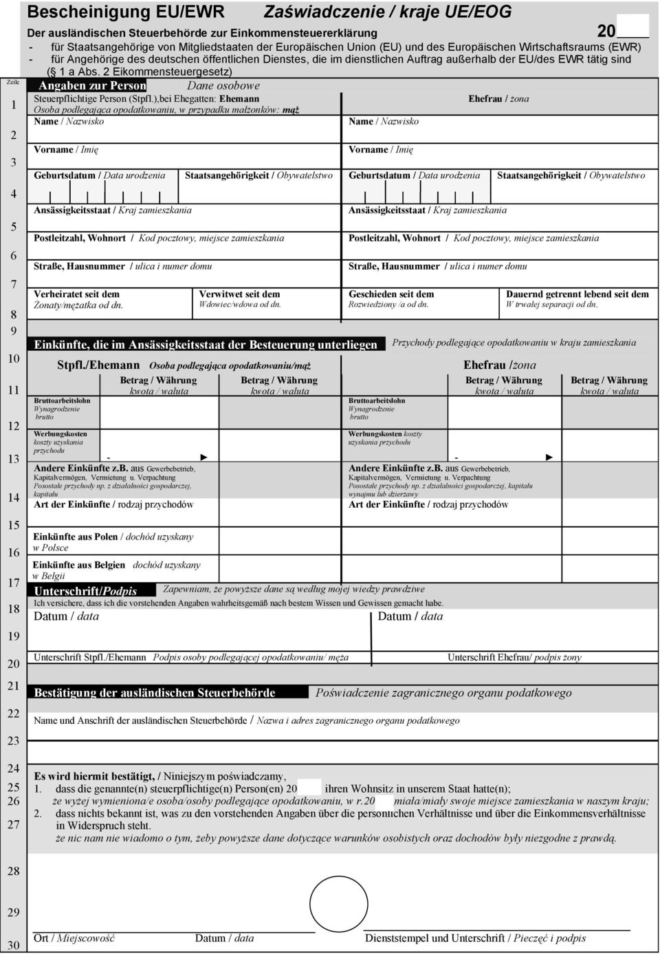 außerhalb der EU/des EWR tätig sind ( 1 a Abs. 2 Eikommensteuergesetz) Angaben zur Person Dane osobowe Steuerpflichtige Person (Stpfl.