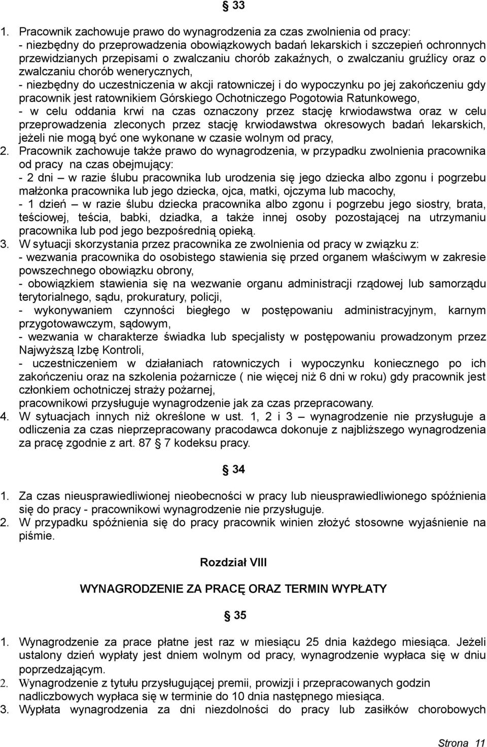 ratownikiem Górskiego Ochotniczego Pogotowia Ratunkowego, - w celu oddania krwi na czas oznaczony przez stację krwiodawstwa oraz w celu przeprowadzenia zleconych przez stację krwiodawstwa okresowych