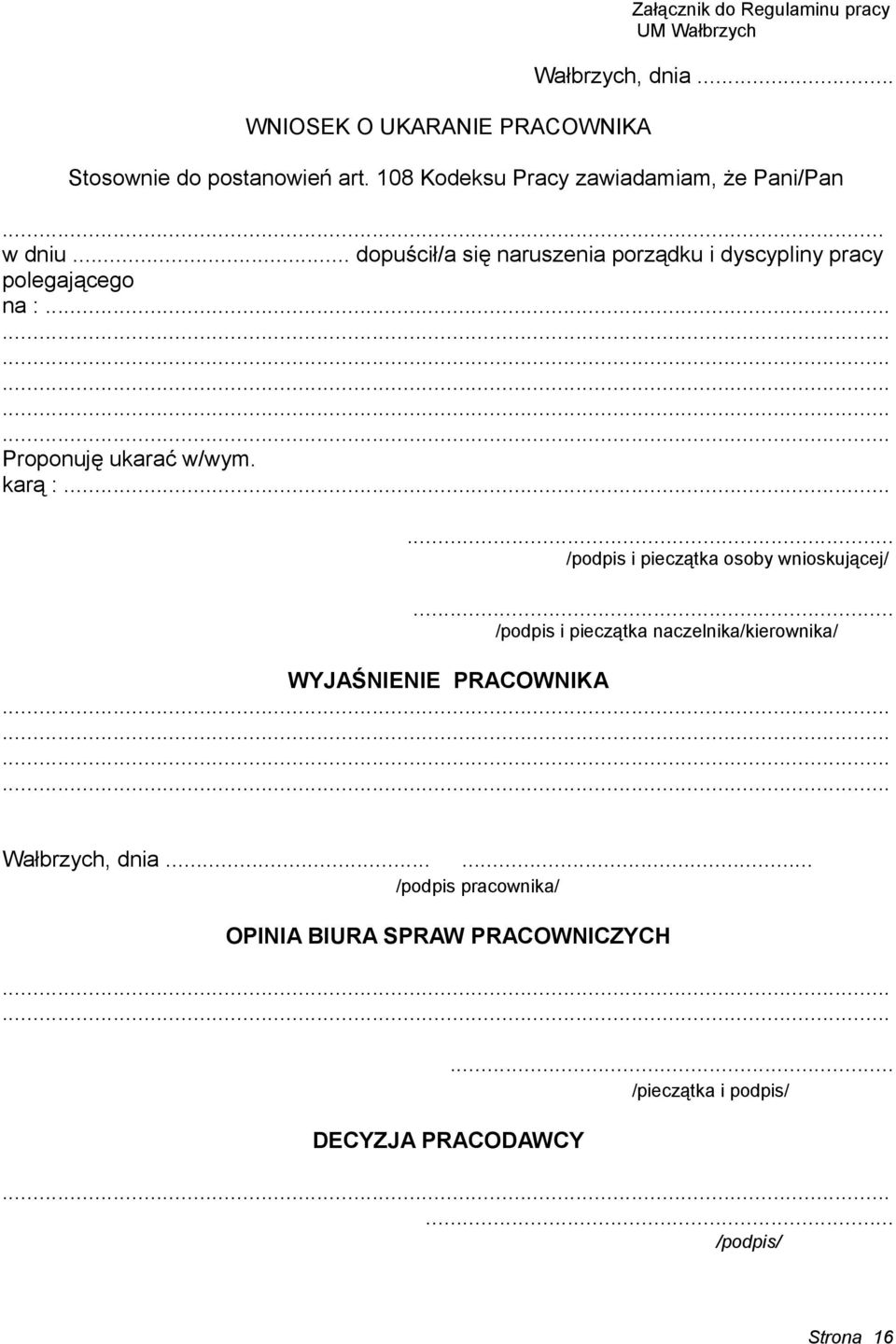 .. Proponuję ukarać w/wym. karą :...... /podpis i pieczątka osoby wnioskującej/.