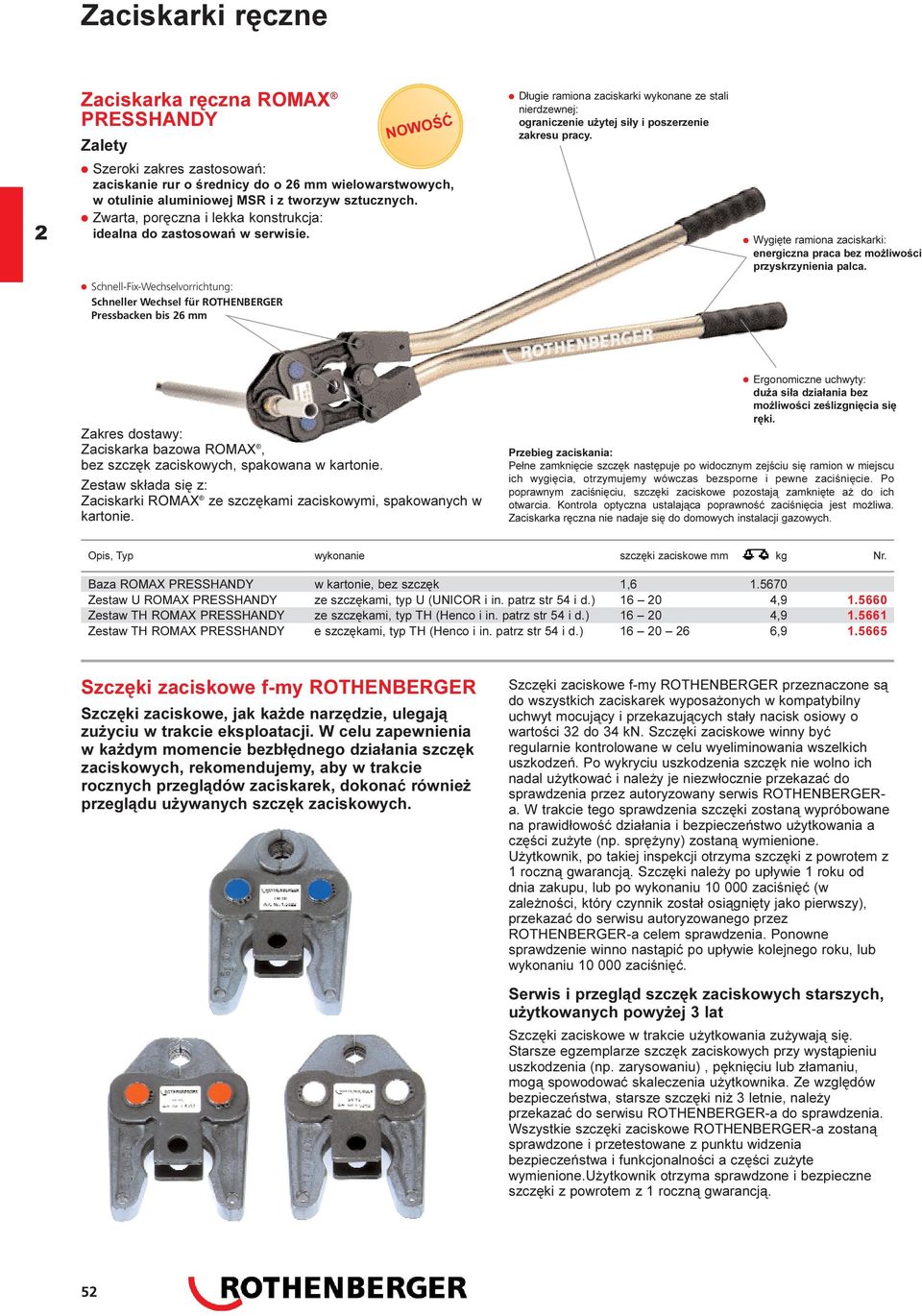 Schnell-Fix-Wechselvorrichtung: Schneller Wechsel für ROTHENBERGER Pressbacken bis 6 mm D³ugie ramiona zaciskarki wykonane ze stali nierdzewnej: ograniczenie u ytej si³y i poszerzenie zakresu pracy.