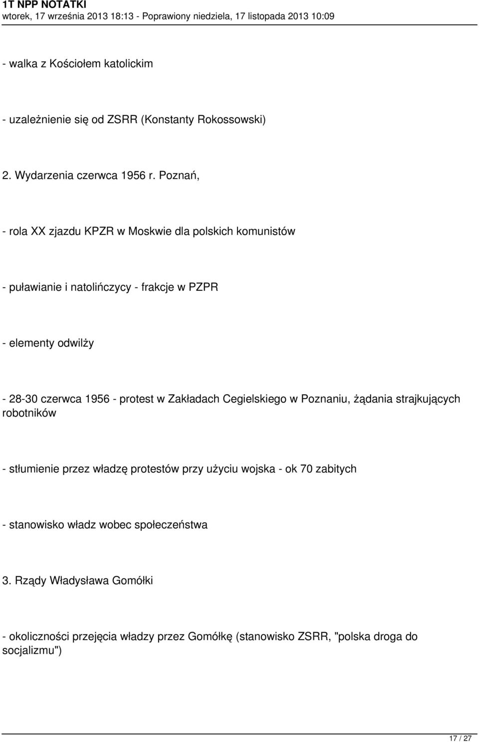 1956 - protest w Zakładach Cegielskiego w Poznaniu, żądania strajkujących robotników - stłumienie przez władzę protestów przy użyciu wojska - ok