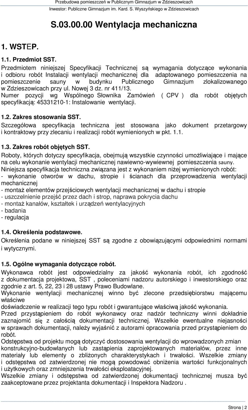 Publicznego Gimnazjum zlokalizowanego w Zdzieszowicach przy ul. Nowej 3 dz. nr 411/13.