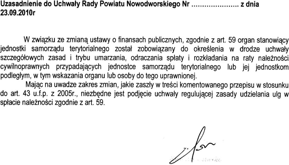 na raty należności cywilnoprawnych przypadających jednostce samorządu terytorialnego lub jej jednostkom podległym, w tym wskazania organu lub osoby do tego uprawnionej.