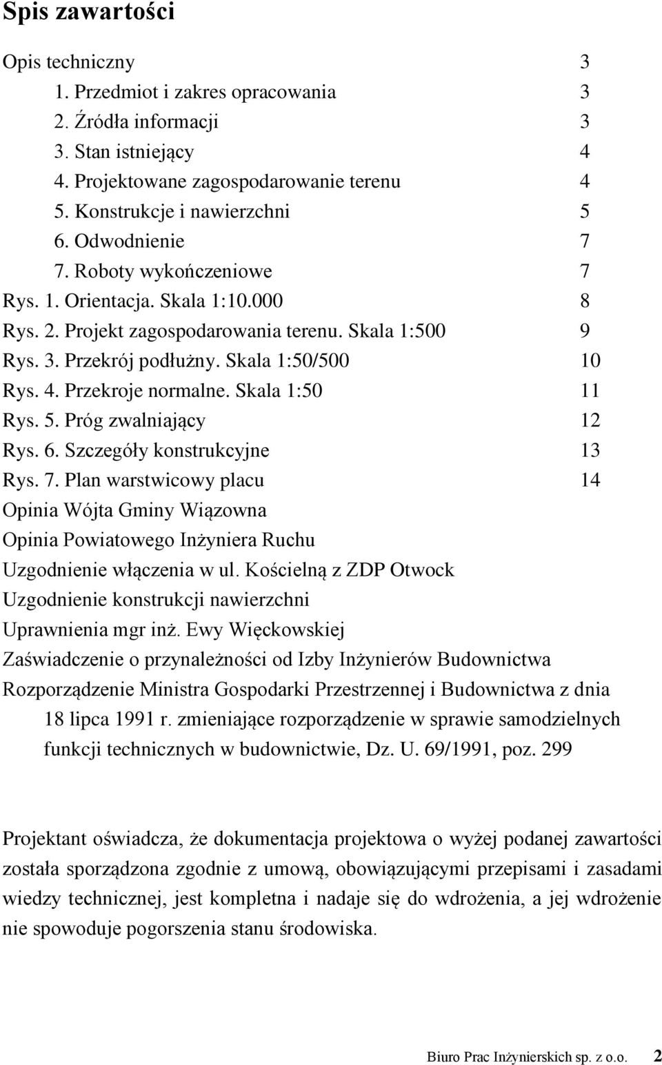 Przekroje normalne. Skala 1:50 11 Rys. 5. Próg zwalniający 12 Rys. 6. Szczegóły konstrukcyjne 13 Rys. 7.