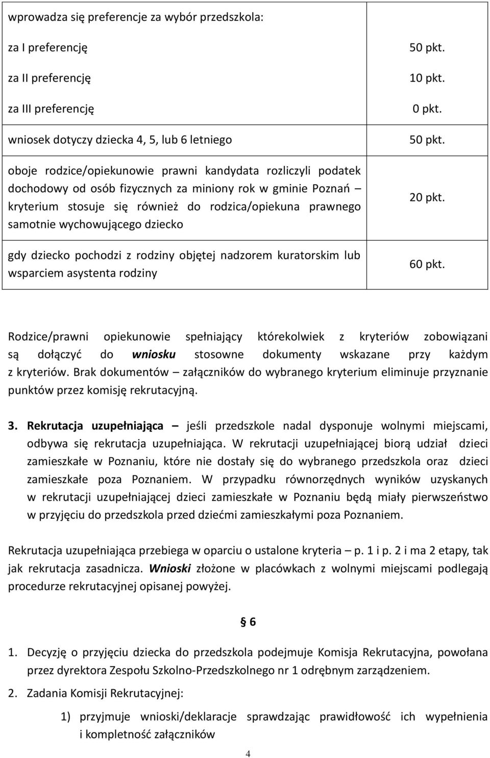 objętej nadzorem kuratorskim lub wsparciem asystenta rodziny 50 pkt. 10 pkt. 0 pkt. 50 pkt. 20 pkt. 60 pkt.