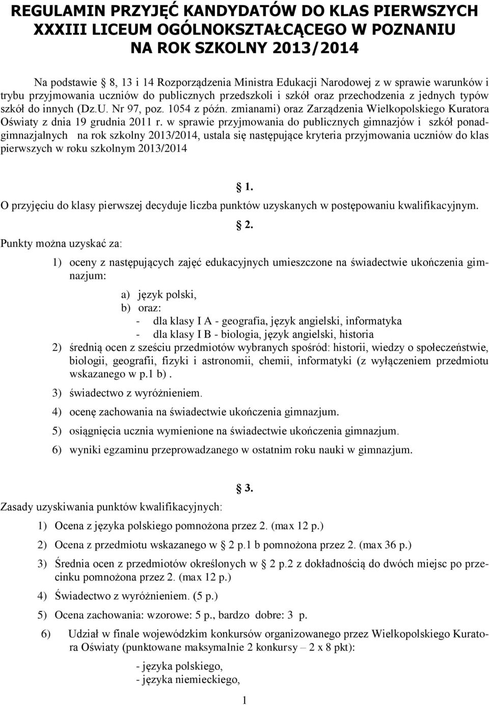 zmianami) oraz Zarządzenia Wielkopolskiego Kuratora Oświaty z dnia 19 grudnia 2011 r.