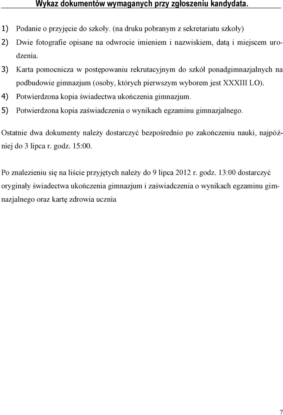 3) Karta pomocnicza w postępowaniu rekrutacyjnym do szkół ponadgimnazjalnych na podbudowie gimnazjum (osoby, których pierwszym wyborem jest XXXIII LO).