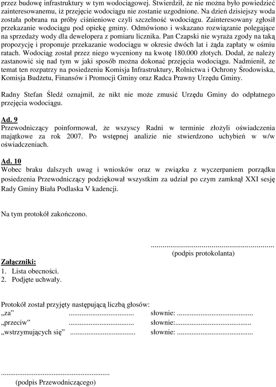 Odmówiono i wskazano rozwiązanie polegające na sprzedaŝy wody dla dewelopera z pomiaru licznika.