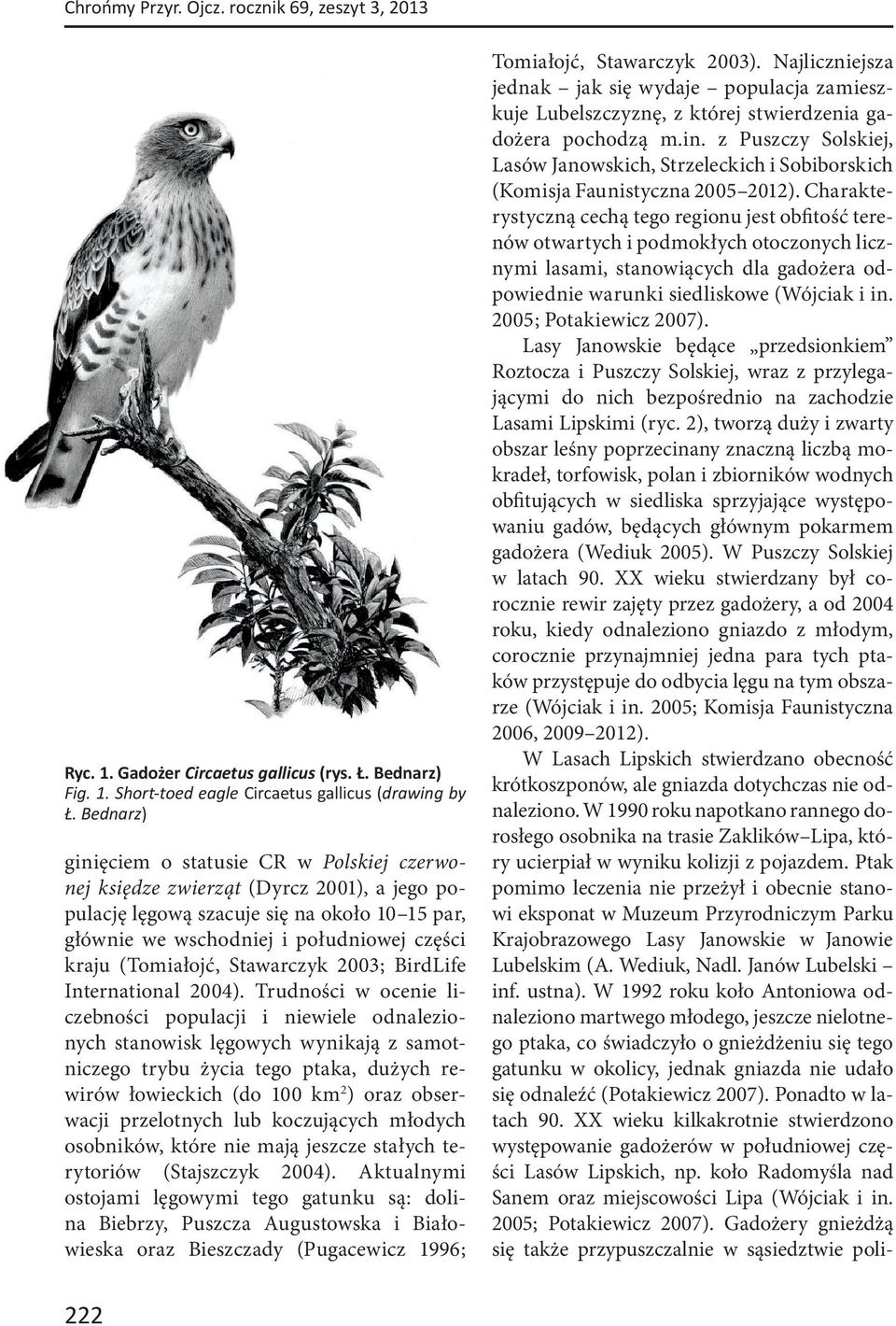 (Tomiałojć, Stawarczyk 2003; BirdLife International 2004).