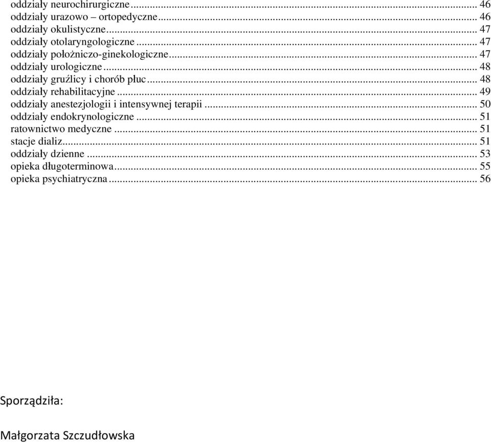 .. 48 oddziały rehabilitacyjne... 49 oddziały anestezjologii i intensywnej terapii... 50 oddziały endokrynologiczne.