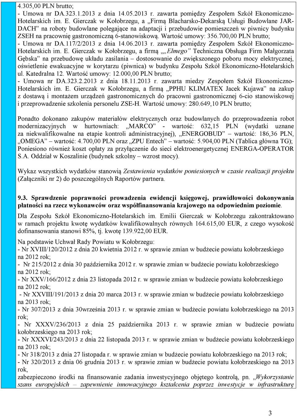 Gierczak w Kołobrzegu, a Firmą Blacharsko-Dekarską Usługi Budowlane JAR- DACH na roboty budowlane polegające na adaptacji i przebudowie pomieszczeń w piwnicy budynku ZSEH na pracownię gastronomiczną