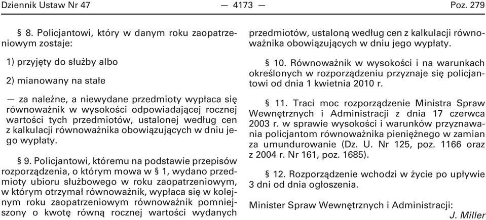 rocznej wartości tych przedmiotów, ustalonej według cen z kalkulacji równoważnika obowiązujących w dniu jego wypłaty. 9.