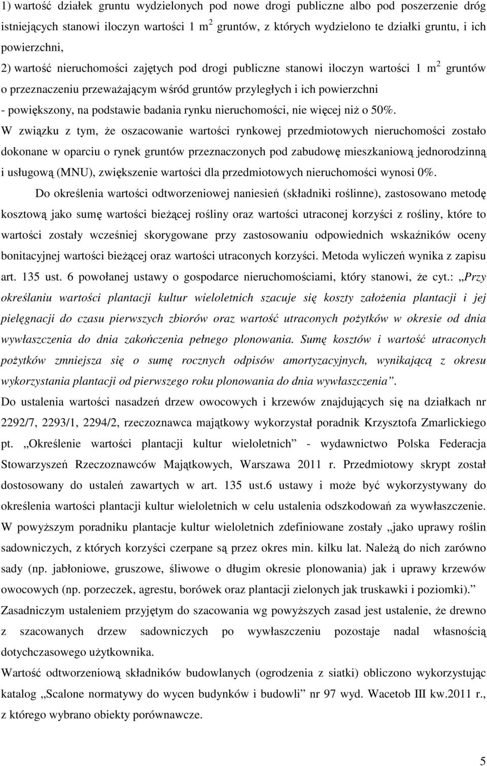 podstawie badania rynku nieruchomości, nie więcej niŝ o 50%.