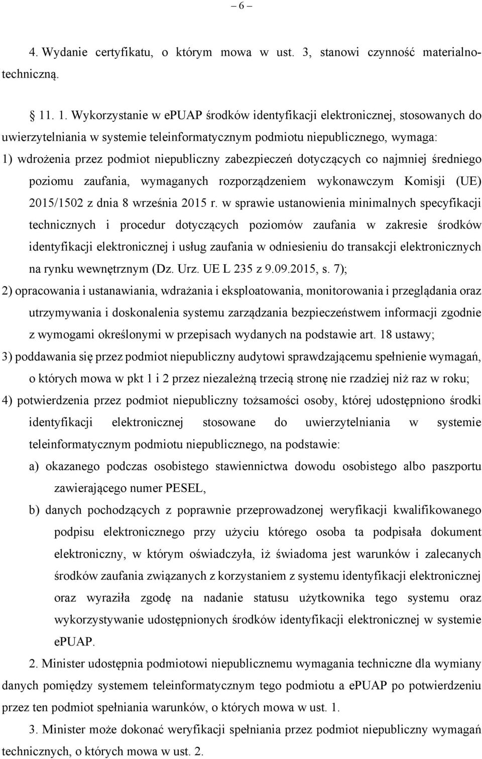 zabezpieczeń dotyczących co najmniej średniego poziomu zaufania, wymaganych rozporządzeniem wykonawczym Komisji (UE) 2015/1502 z dnia 8 września 2015 r.