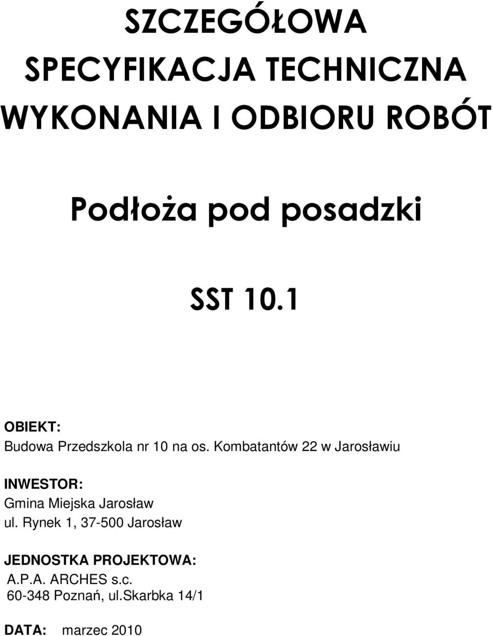 Kombatantów 22 w Jarosławiu INWESTOR: Gmina Miejska Jarosław ul.