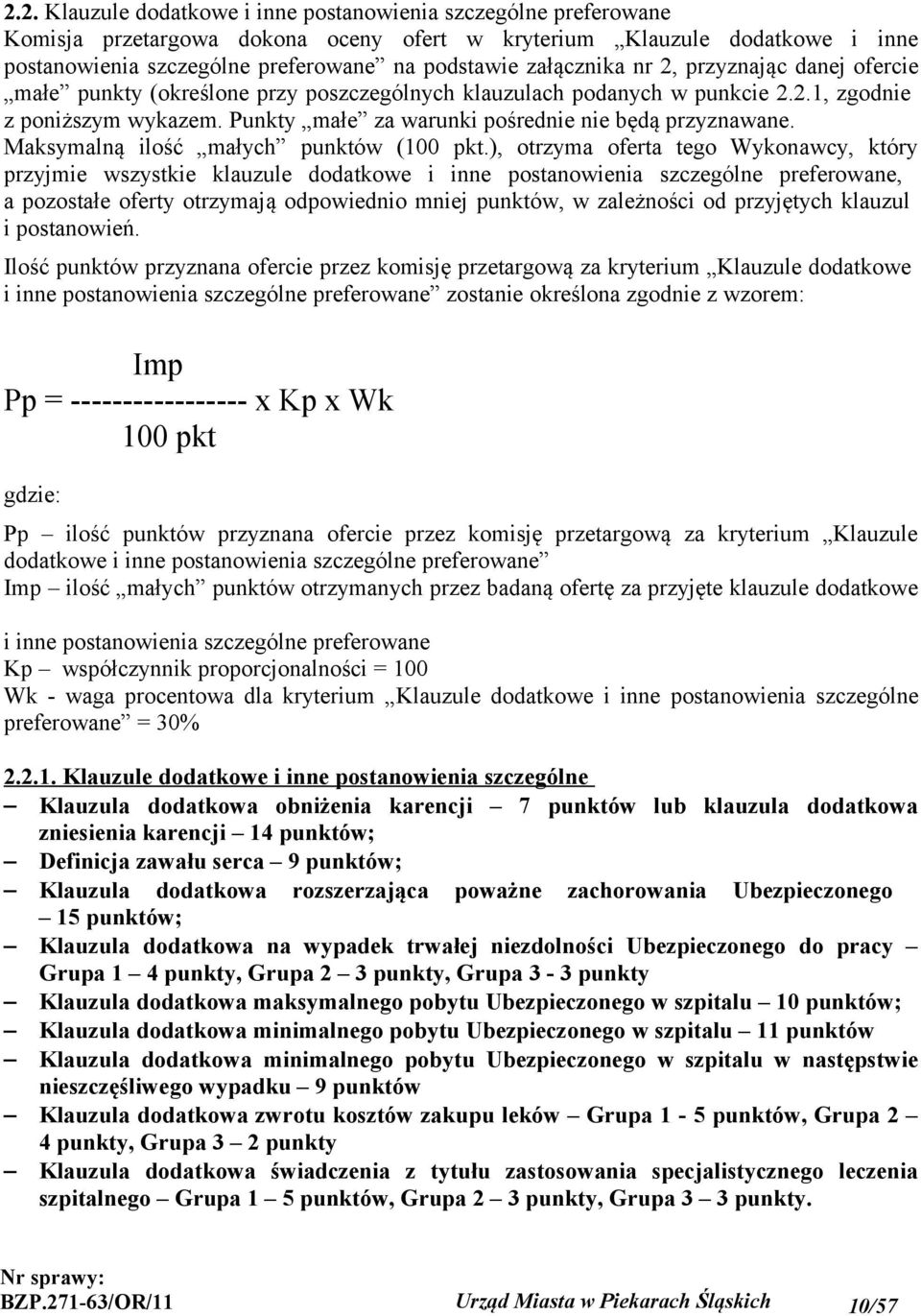 Punkty małe za warunki pośrednie nie będą przyznawane. Maksymalną ilość małych punktów (100 pkt.