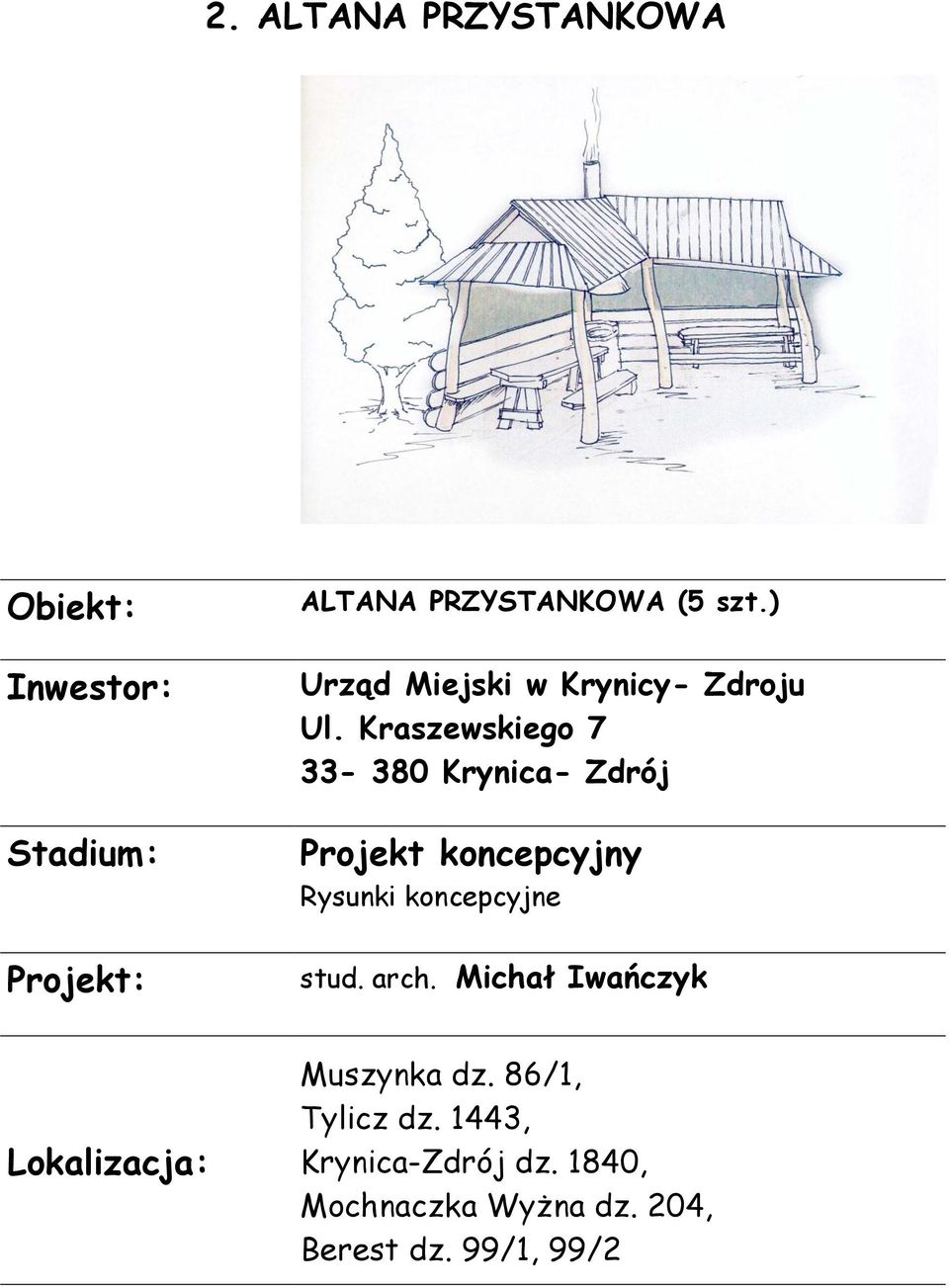 Kraszewskiego 7 33-380 Krynica- Zdrój Projekt koncepcyjny Rysunki koncepcyjne stud.
