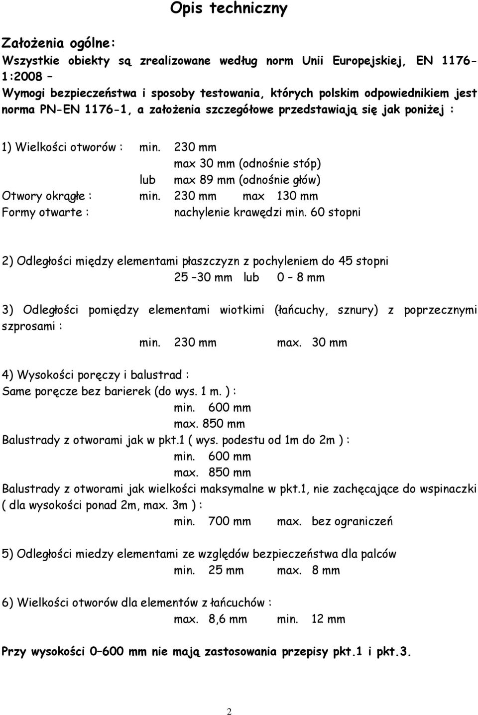 230 mm max 130 mm Formy otwarte : nachylenie krawędzi min.