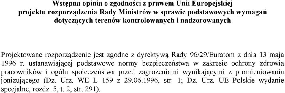 ustanawiającej podstawowe normy bezpieczeństwa w zakresie ochrony zdrowia pracowników i ogółu społeczeństwa przed zagrożeniami