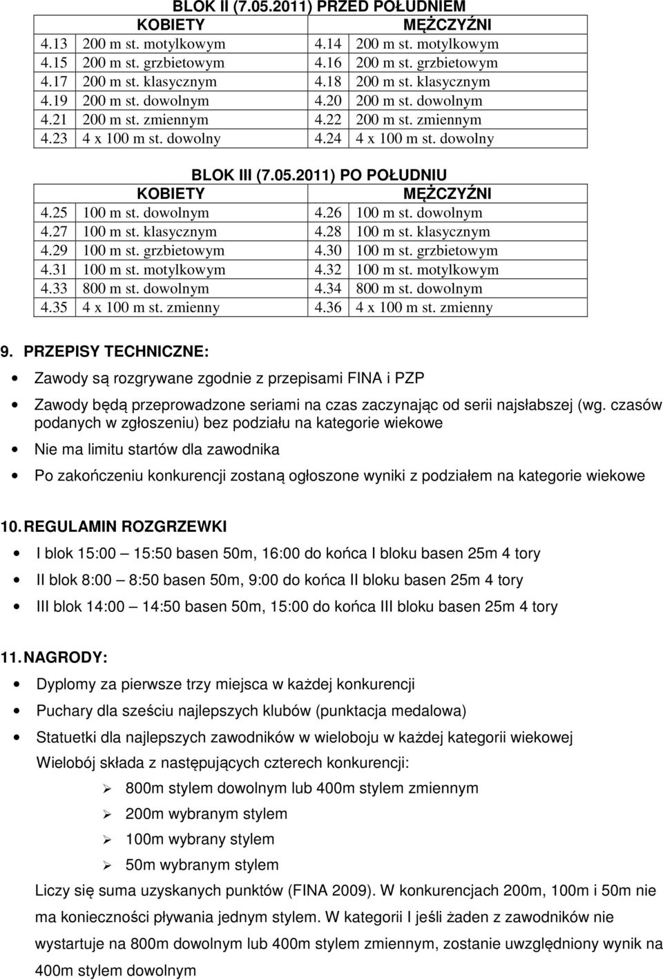 dowolnym 4.27 100 m st. klasycznym 4.28 100 m st. klasycznym 4.29 100 m st. grzbietowym 4.30 100 m st. grzbietowym 4.31 100 m st. motylkowym 4.32 100 m st. motylkowym 4.33 800 m st. dowolnym 4.