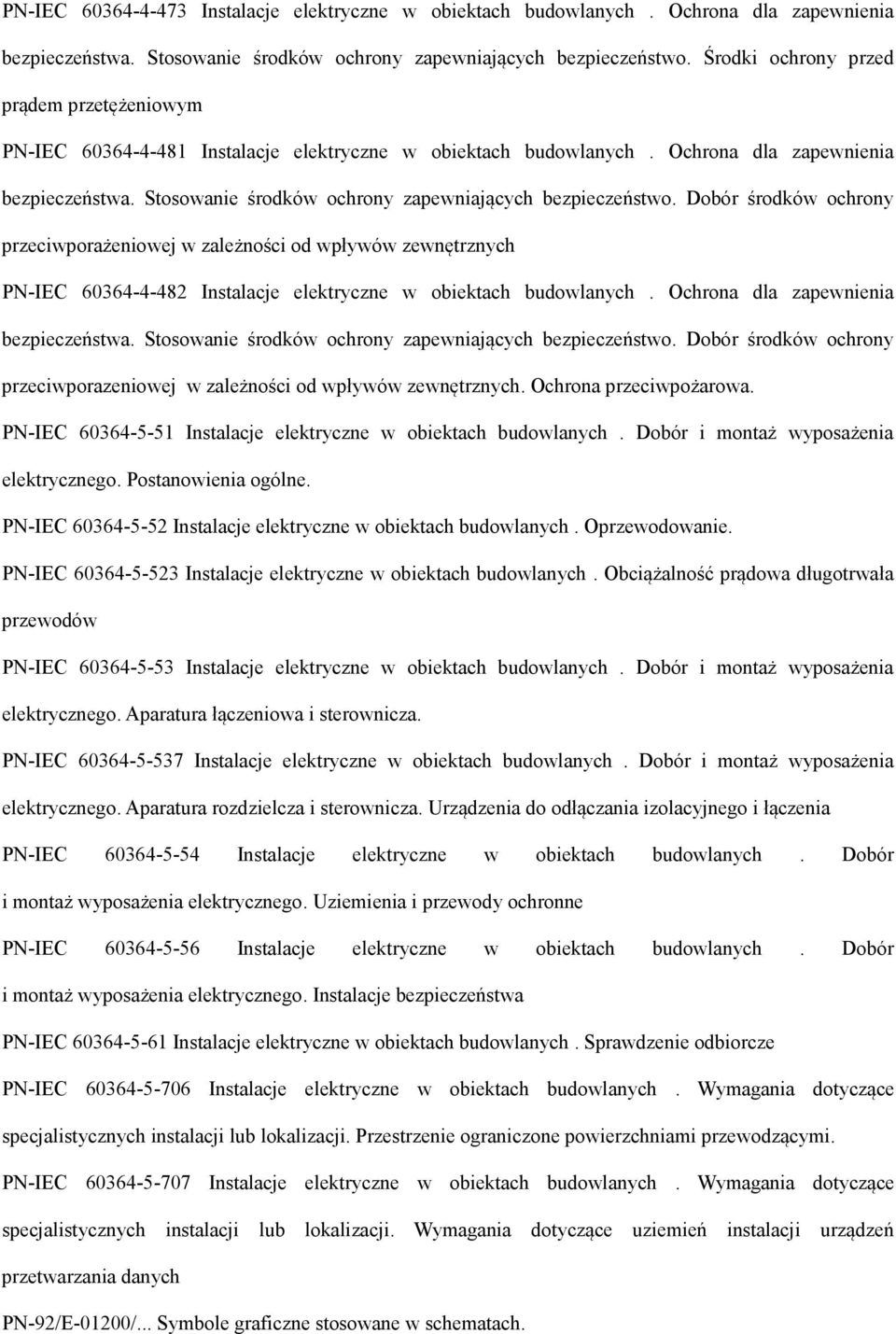 Stosowanie środków ochrony zapewniających bezpieczeństwo.