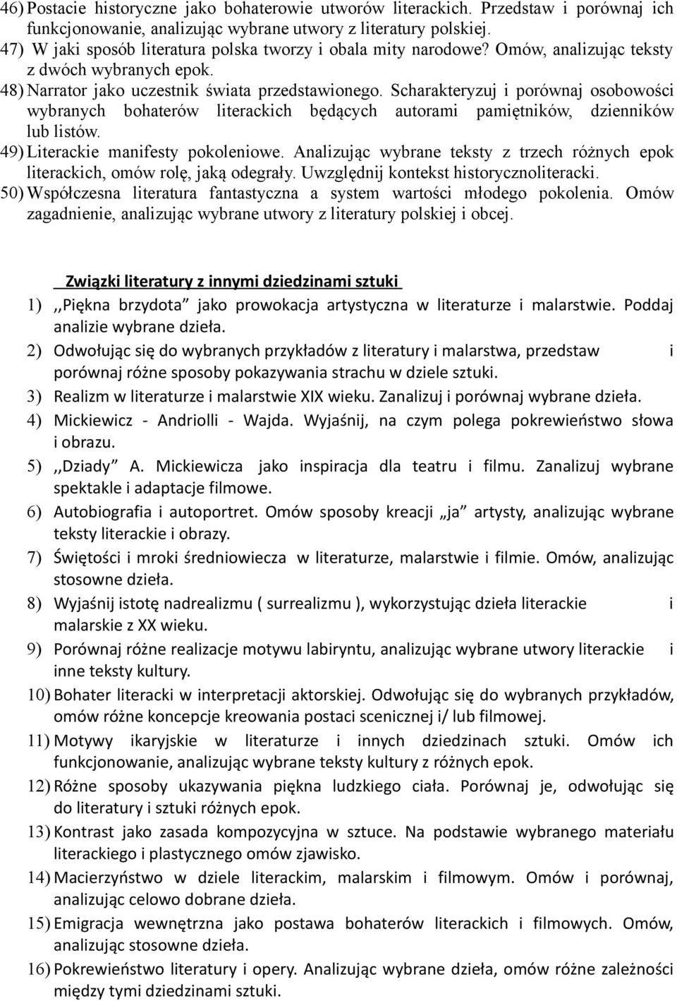 Scharakteryzuj i porównaj osobowości wybranych bohaterów literackich będących autorami pamiętników, dzienników lub listów. 49) Literackie manifesty pokoleniowe.