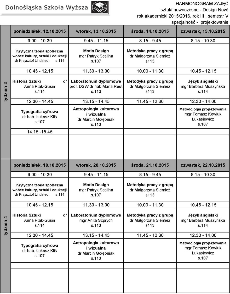 maria Reut 14.15-15.45 poniedziałek, 19.10.2015 wtorek, 20.10.2015 środa, 21.