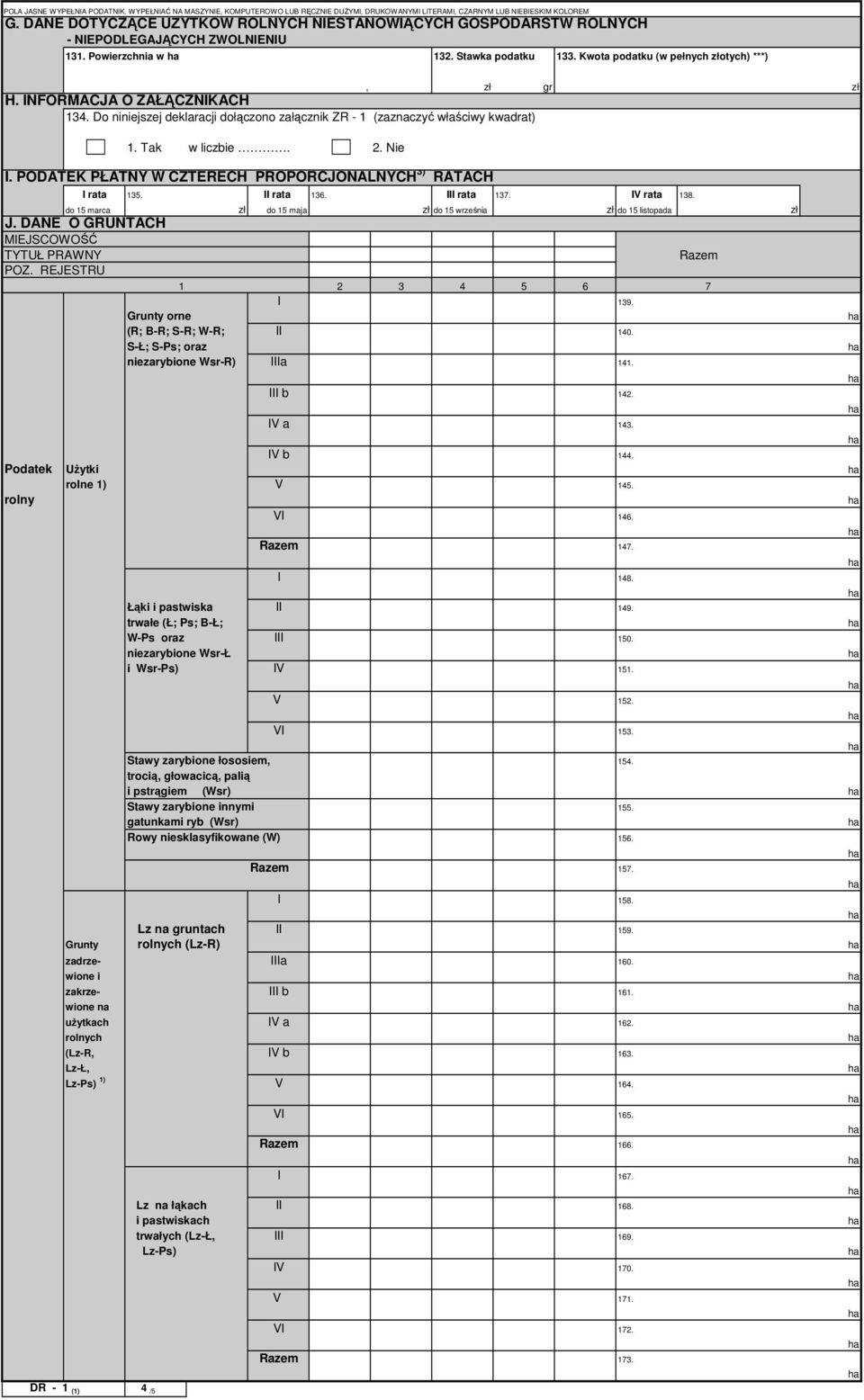 PODATEK PŁATNY W CZTERECH PROPORCJONALNYCH 3) RATACH, zł gr zł I rata 135. II rata 136. III rata 137. IV rata 138. do 15 marca zł do 15 maja zł do 15 września zł do 15 listopada zł J.