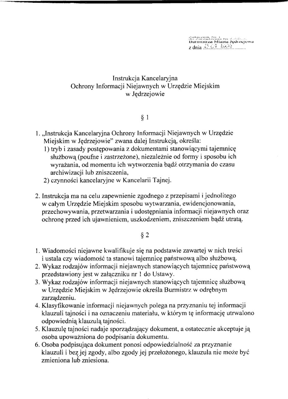 sluzbowq(poufnei zastrze2one), niezale2nie od formy i sposobu ich wyralania, od momentu ich wytworzeniabqd2 otrzymania do czasu archiwizacji lub zn iszczenia.