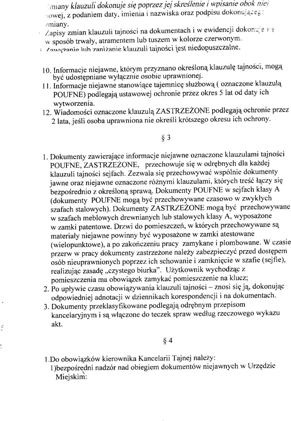 Informacie niejawne, którym przyznano okreélonq klauzule tajnosci' mog4 byé udostepniane wyl4cznie osobíe uprawnionej' I l.