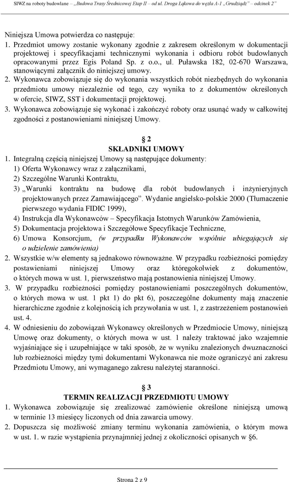 Puławska 182, 02-670 Warszawa, stanowiącymi załącznik do niniejszej umowy. 2.