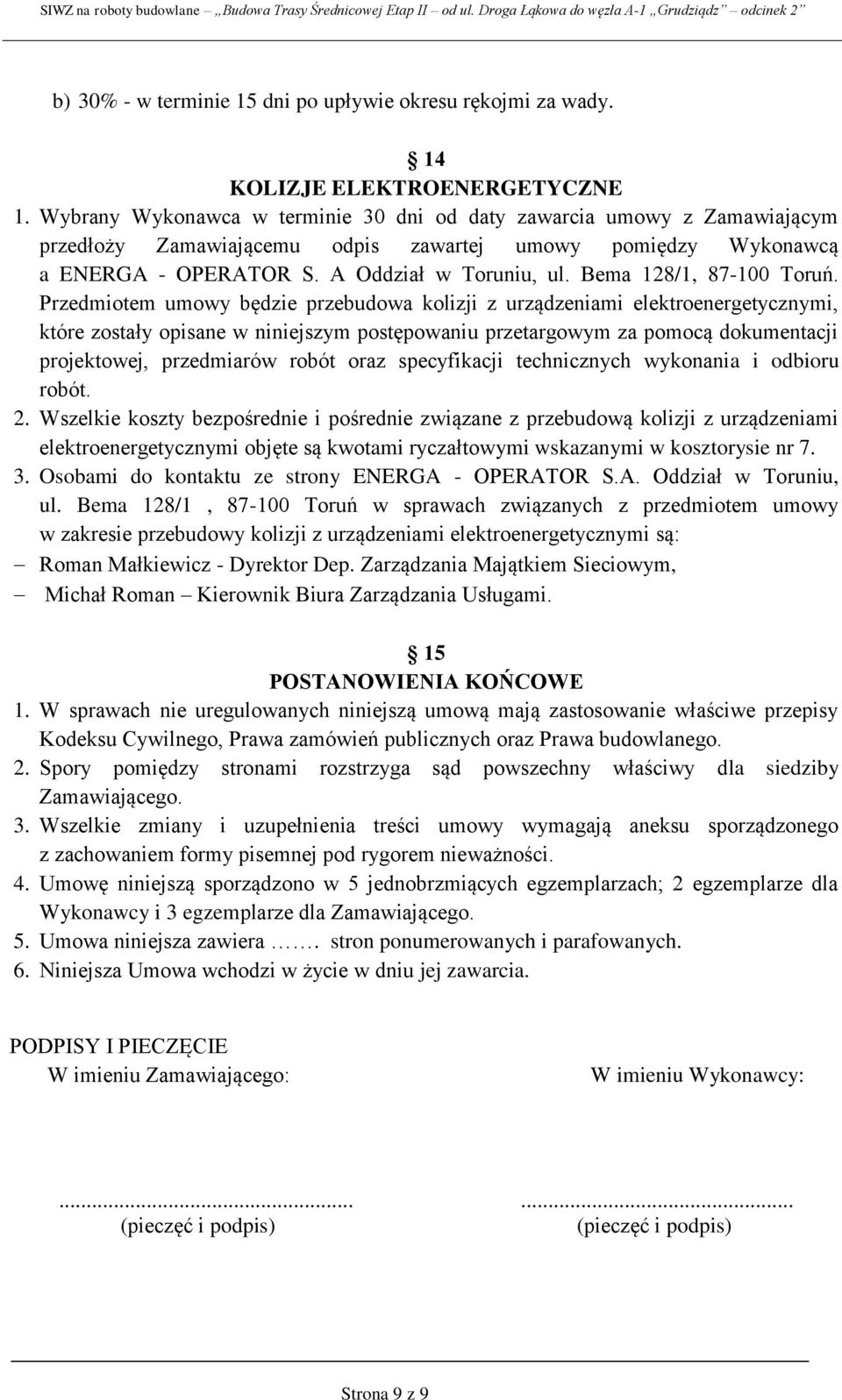 Bema 128/1, 87-100 Toruń.