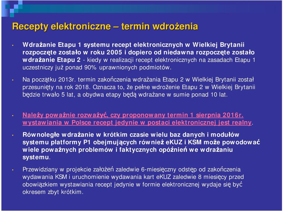 termin zako czenia wdra ania Etapu 2 w Wielkiej Brytanii zosta przesuni ty na rok 2018.