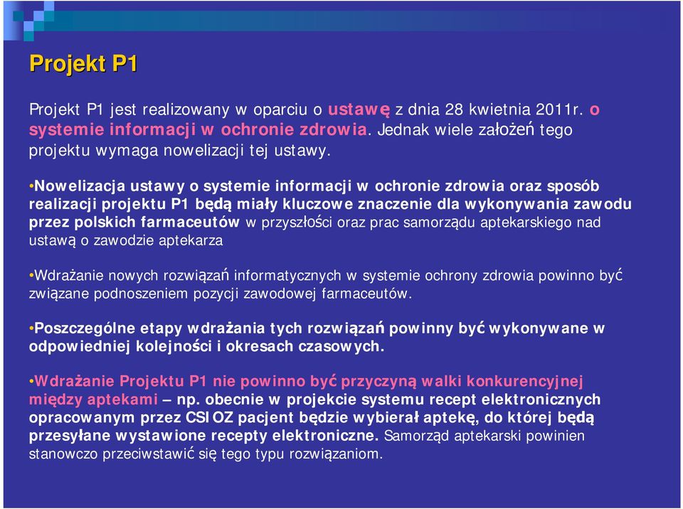 samorz du aptekarskiego nad ustaw o zawodzie aptekarza Wdra anie nowych rozwi za informatycznych w systemie ochrony zdrowia powinno by zwi zane podnoszeniem pozycji zawodowej farmaceutów.