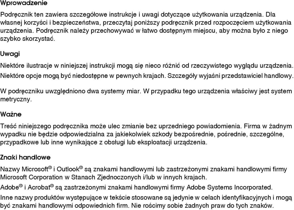 Podrêcznik naleåy przechowywaæ w âatwo dostêpnym miejscu, aby moåna byâo z niego szybko skorzystaæ.