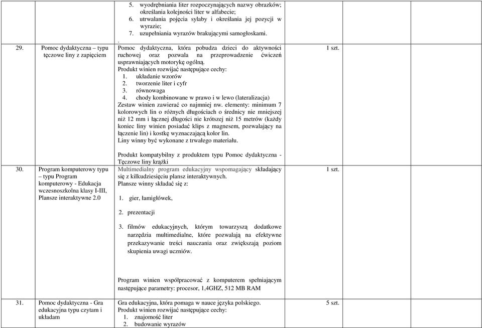 uzupełniania wyrazów brakującymi samogłoskami.. Pomoc dydaktyczna, która pobudza dzieci do aktywności ruchowej oraz pozwala na przeprowadzenie ćwiczeń usprawniających motorykę ogólną. 1.