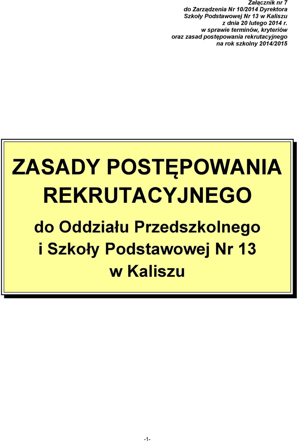 w sprawie terminów, kryteriów oraz zasad postępowania rekrutacyjnego na rok