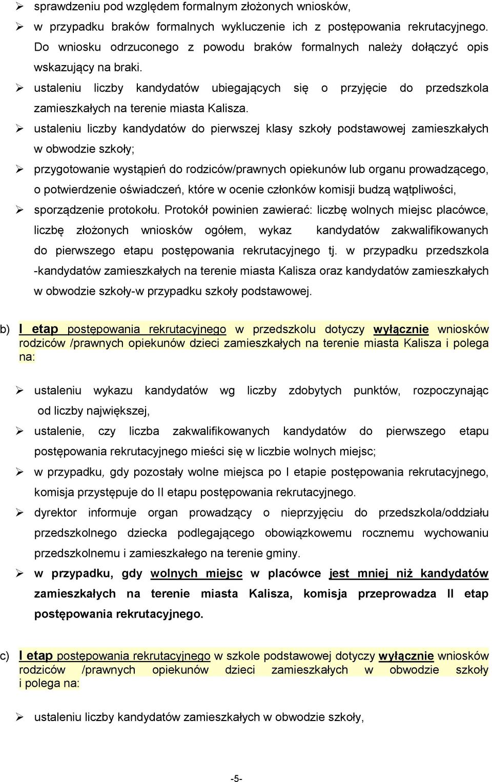 ustaleniu liczby kandydatów ubiegających się o przyjęcie do przedszkola zamieszkałych na terenie miasta Kalisza.