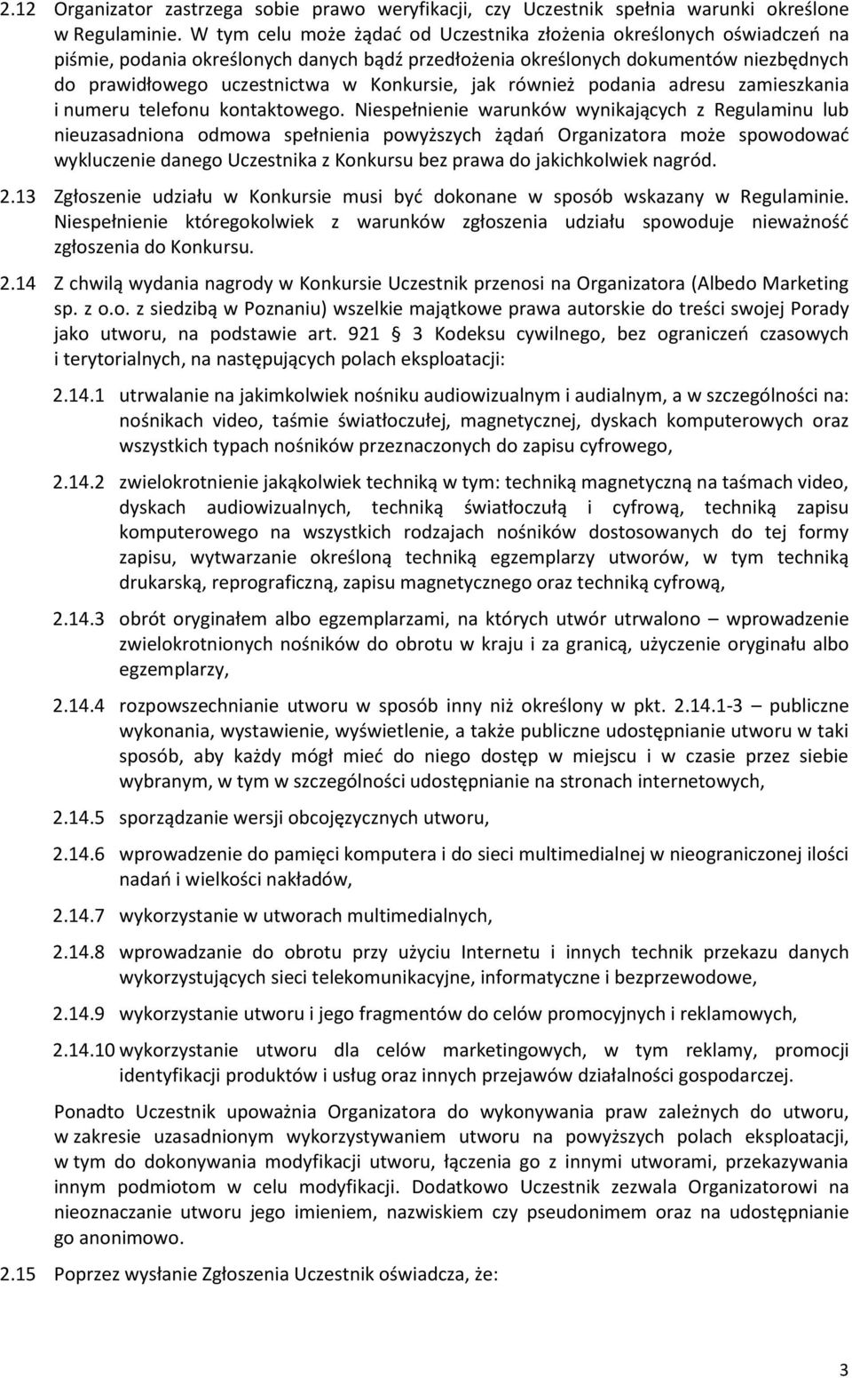 Konkursie, jak również podania adresu zamieszkania i numeru telefonu kontaktowego.