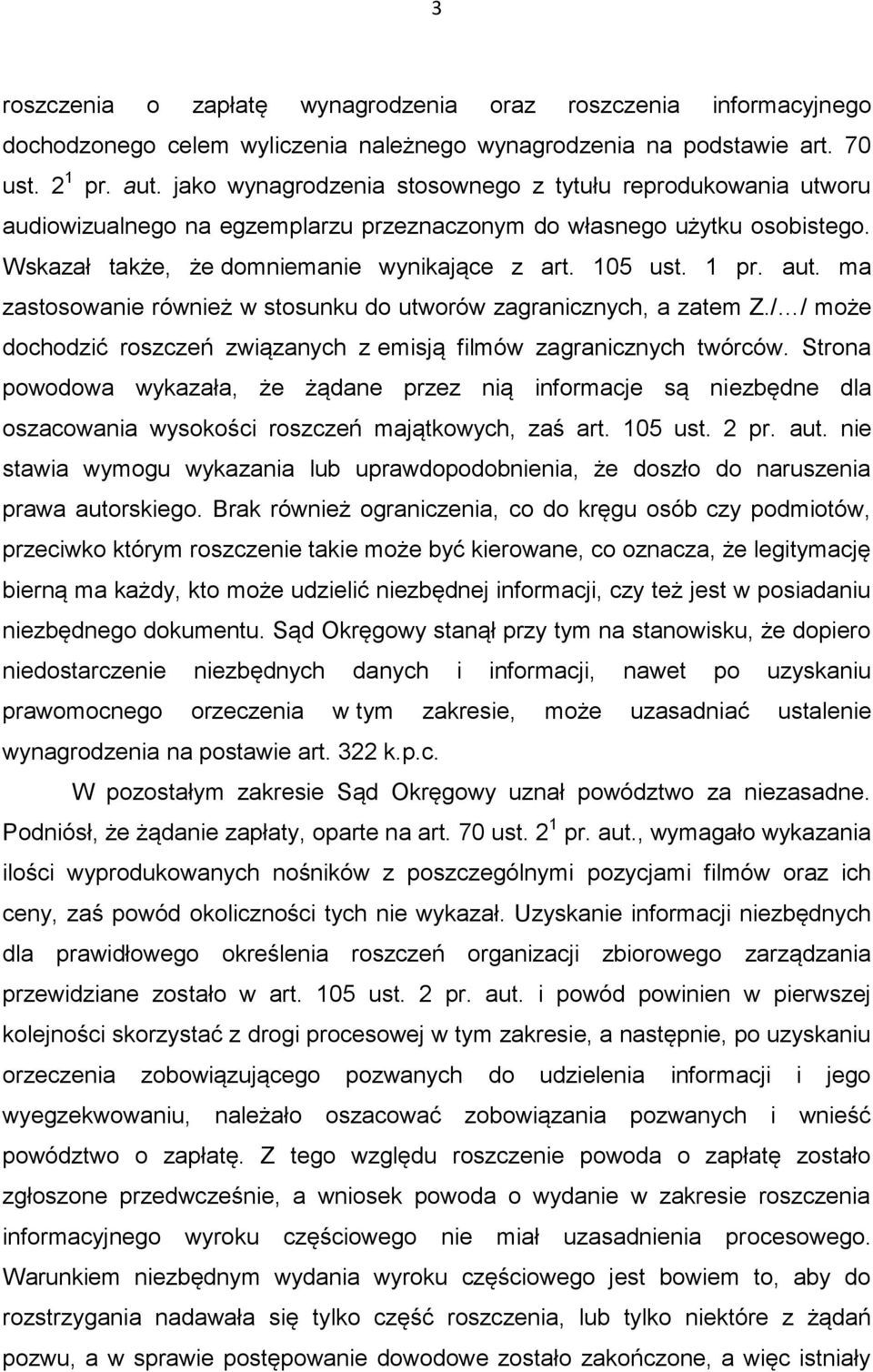 aut. ma zastosowanie również w stosunku do utworów zagranicznych, a zatem Z./ / może dochodzić roszczeń związanych z emisją filmów zagranicznych twórców.