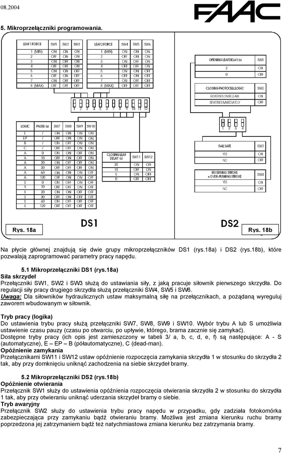 Do regulacji siły pracy drugiego skrzydła służą przełączniki SW4, SW5 i SW6.