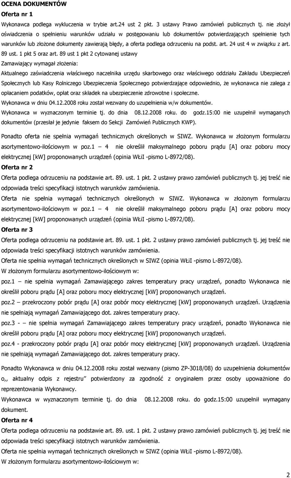 podst. art. 24 ust 4 w związku z art. 89 ust. 1 pkt 5 oraz art.