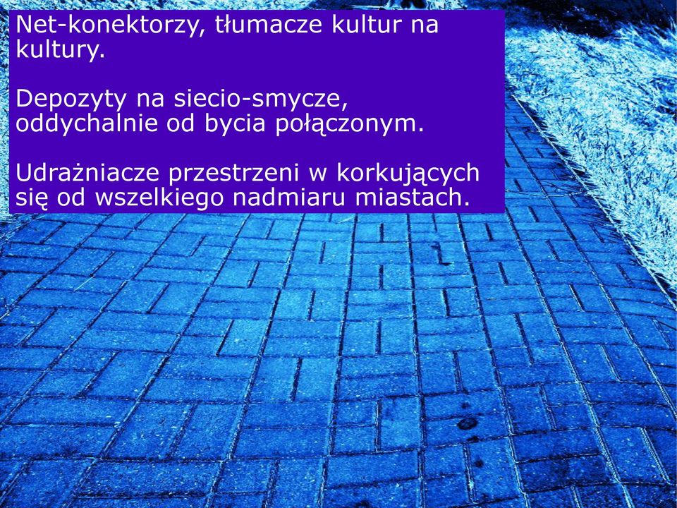 bycia połączonym.