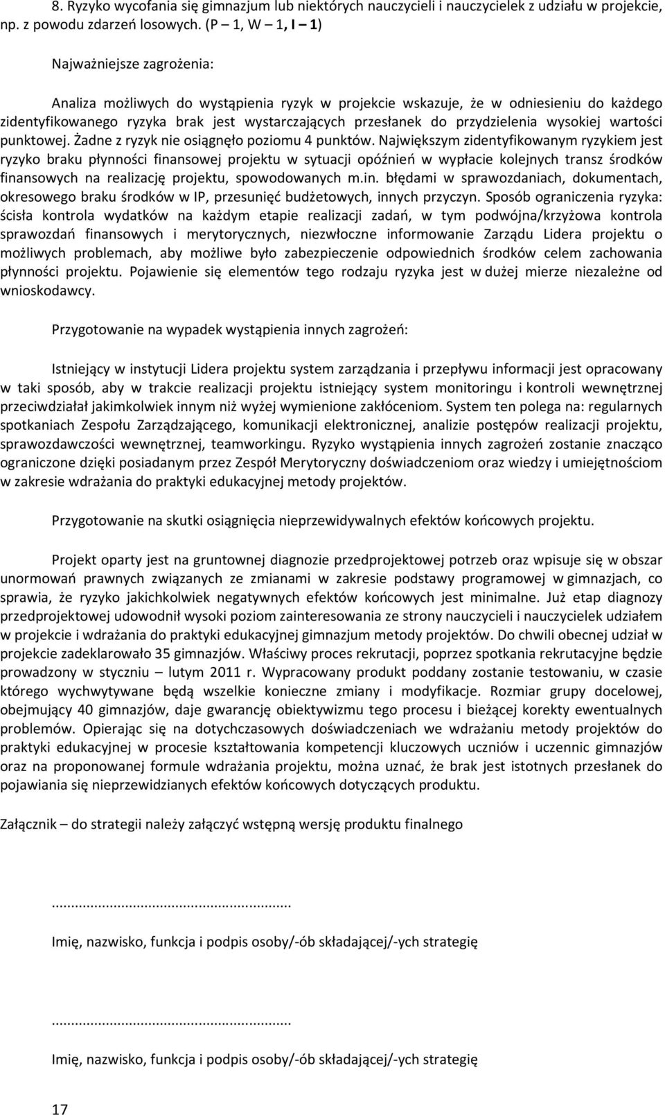 przydzielenia wysokiej wartości punktowej. Żadne z ryzyk nie osiągnęło poziomu 4 punktów.