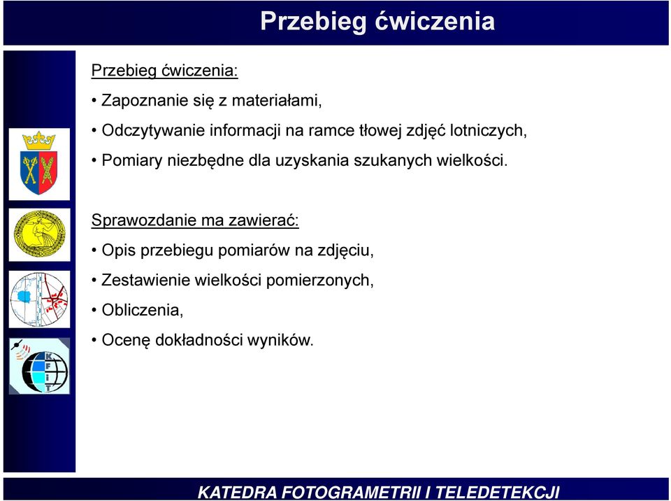 dla uzyskania szukanych wielkości.