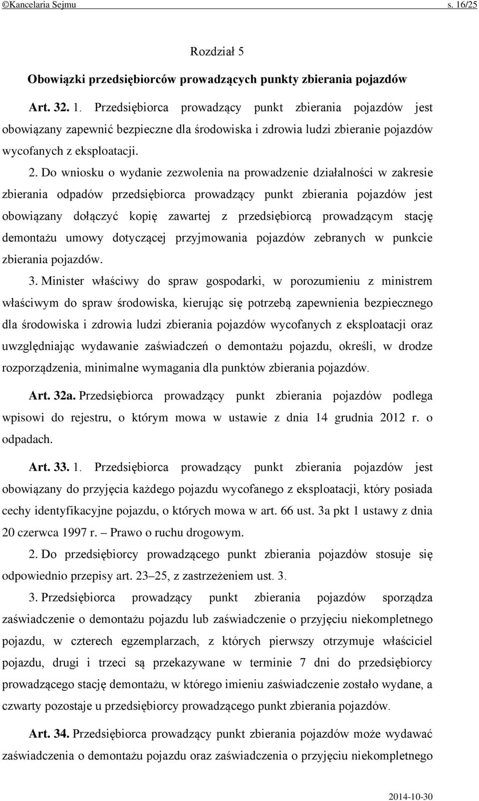 prowadzącym stację demontażu umowy dotyczącej przyjmowania pojazdów zebranych w punkcie zbierania pojazdów. 3.