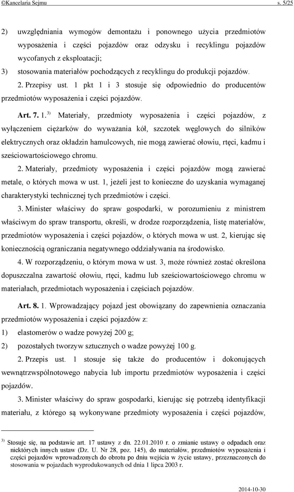 pochodzących z recyklingu do produkcji pojazdów. 2. Przepisy ust. 1 